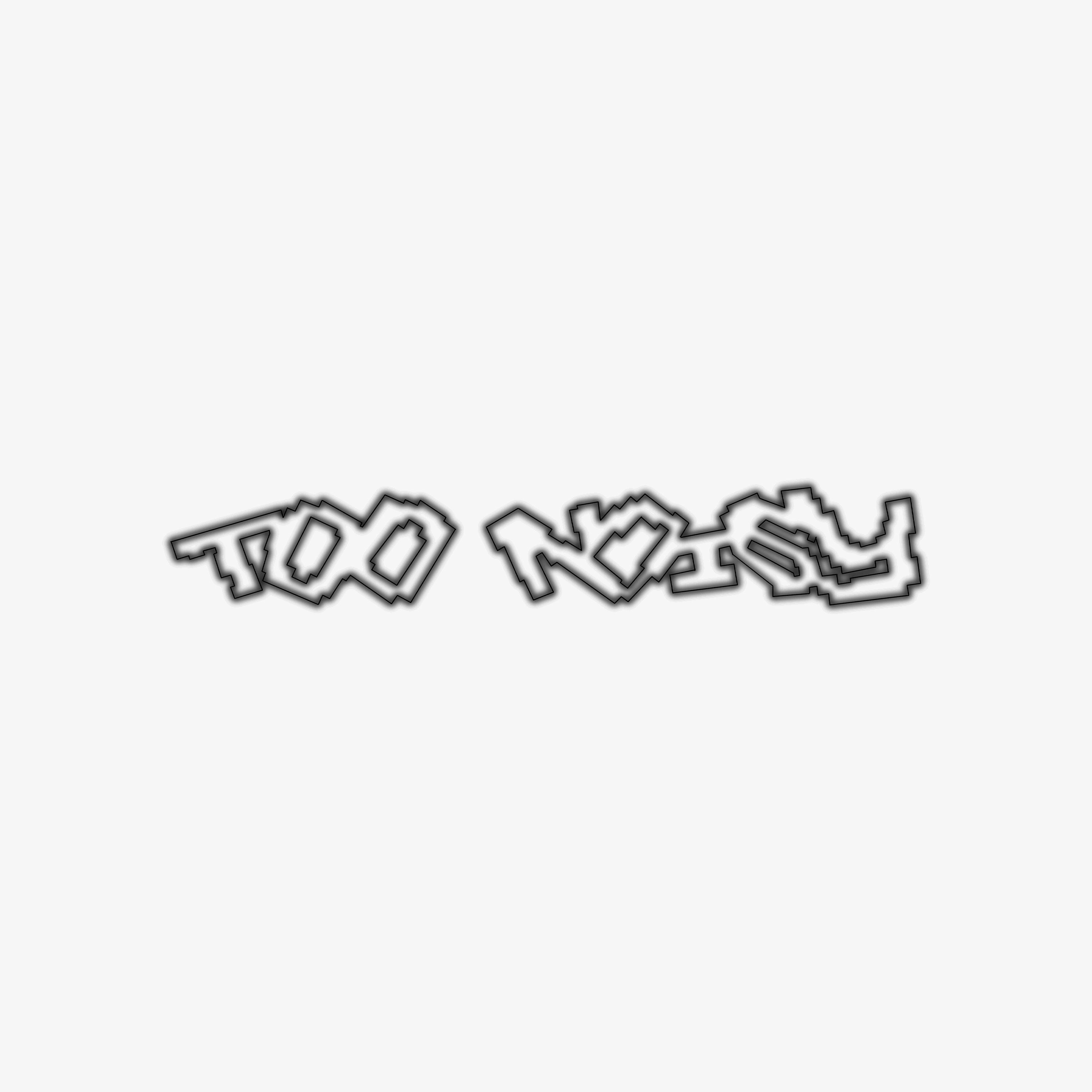 Too Noisy